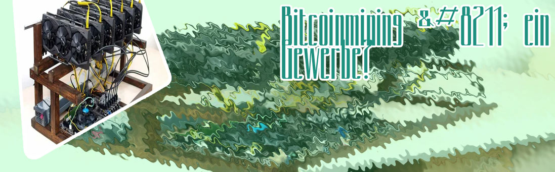 Bitcoin mining gewerbe anmelden